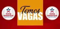 NOVA AMÉRICA SUPERMERCADOS divulgou novas oportunidades de trabalho nesta terça-feira (23)